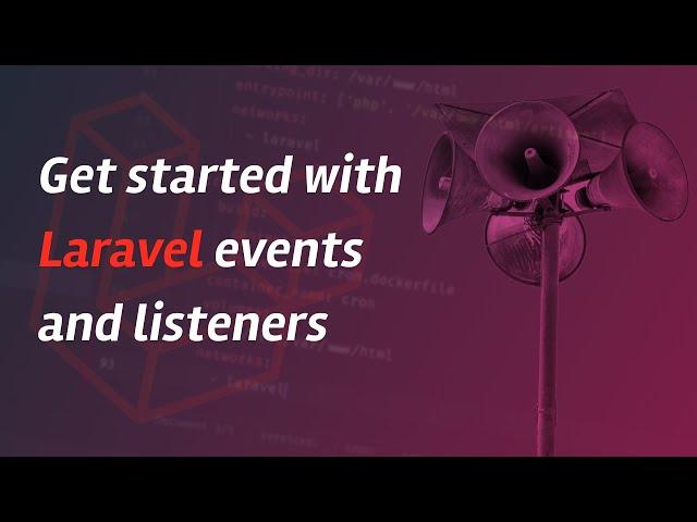 Get started with Laravel events and listeners