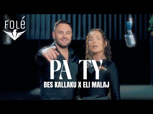 Bes Kallaku & Eli Malaj - Pa Ty