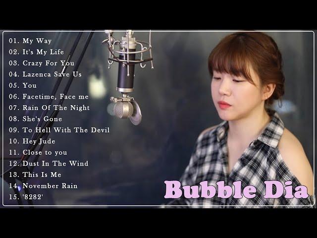 Bubble Dia - Greatest Hits Full Playlist 2021 - Bubble Dia Best Cover Songs 2021