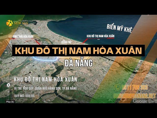 KHU ĐÔ THỊ NAM HÒA XUÂN ĐÀ NẴNG 【SẮP MỞ BÁN 2022】