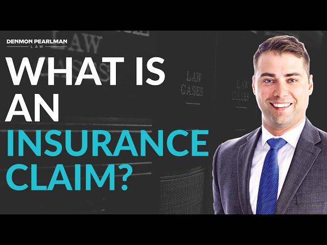 What is an Insurance Claim? | Denmon Pearlman Law