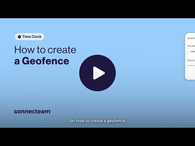 Connecteam | Time Clock | How to Create a Geofence