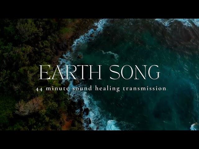 EARTH SONG | Shamanic Ambience | 44 Minute Sound Healing | Earth Codes