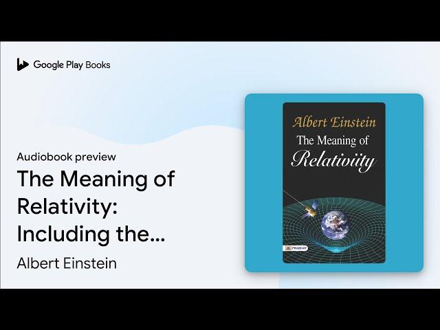 The Meaning of Relativity: Including The… by Albert Einstein · Audiobook preview