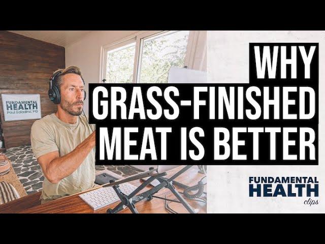 Why grass-finished meat is better