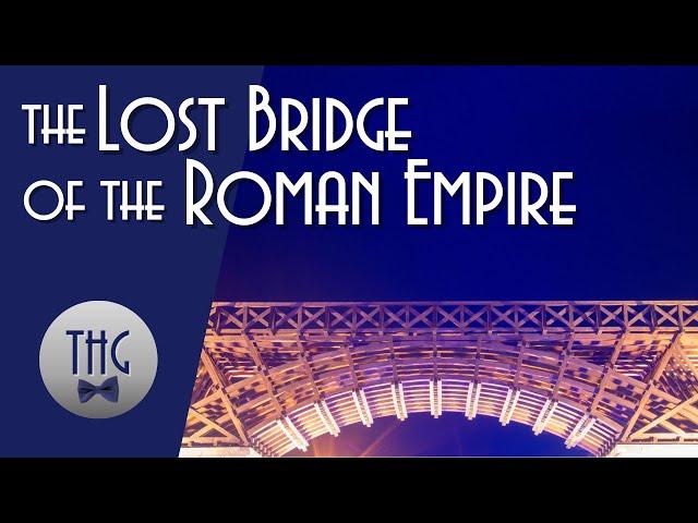 Trajan's Bridge and the Roman Empire