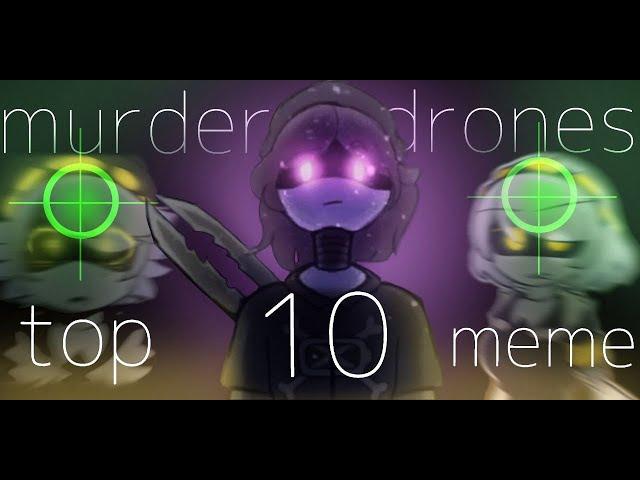 -= Top 10 meme animation Murder Drones =-