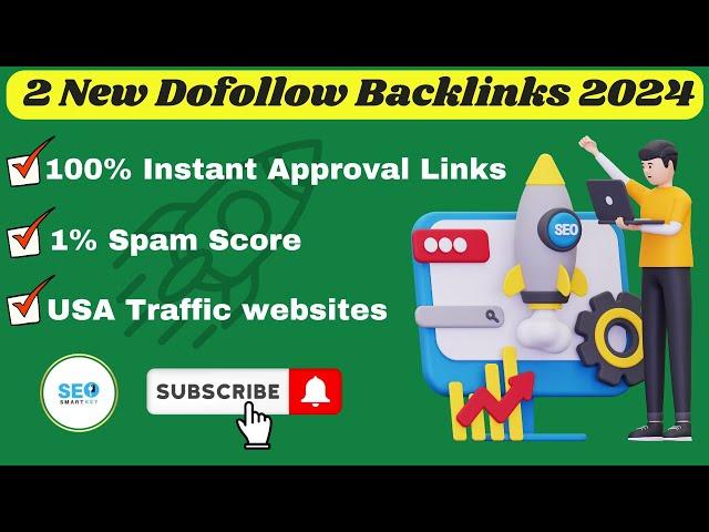 2 New Dofollow Backlinks 2024 | Instant Approval Dofollow Backlinks