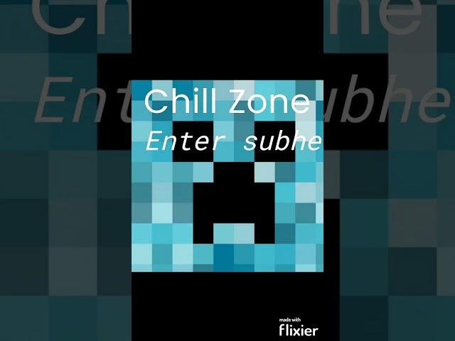 Welcome to Chill Zone!#chill #fyp #fy #cringe #minecraft #shorts #zone #creeper