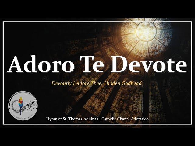 Adoro Te Devote | Catholic Music | St. Thomas Aquinas Hymn | Gregorian Chant | Latin