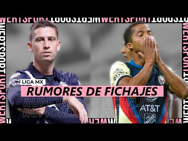 RUMORES de FICHAJES Liga MX Apertura 2021