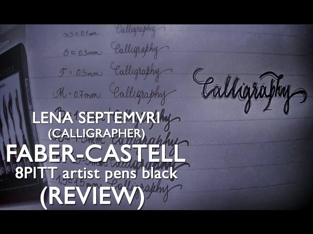 Faber Castell - PITT artist pens -  REVIEW for Calligraphers