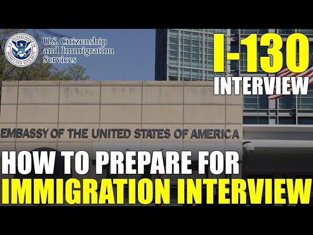 How to Prepare for Family Immigration Interview (I-130 Interview Questions and Resources)