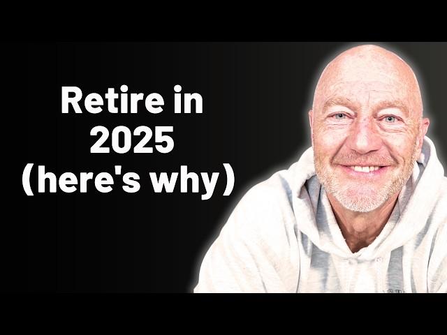 Why 2025 Is The BEST Year To Retire