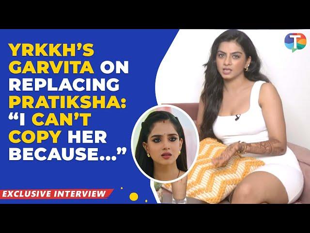 YRKKH fame Garvita Sadhwani on replacing Pratiksha Honmukhe, Shehzada Dhami’s exit & Rohit Purohit