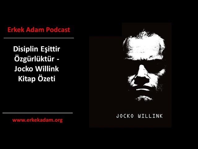 Jocko Willink Türkçe - Disiplin Eşittir Özgürlüktür - Kitap Özeti Podcast