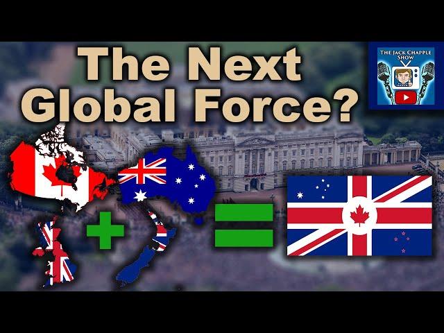 How Canada, Australia, New Zealand, & The UK Are Secretly Forming One Global Superpower: CANZUK