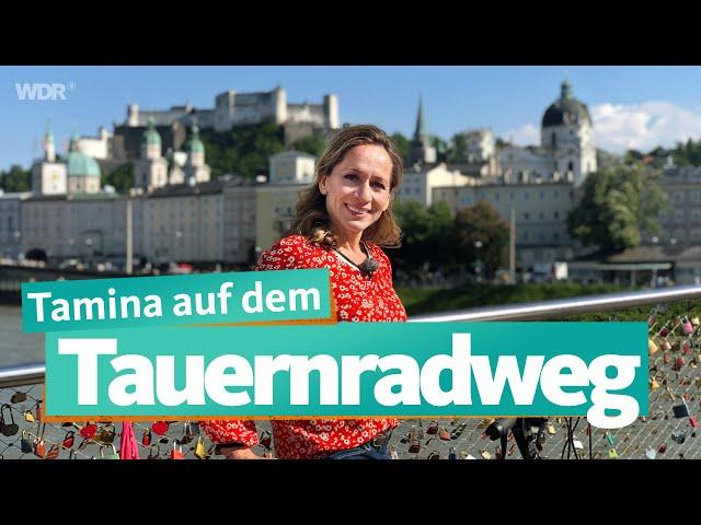 Tauernradweg — Mit dem Fahrrad von Österreich nach Deutschland | WDR Reisen