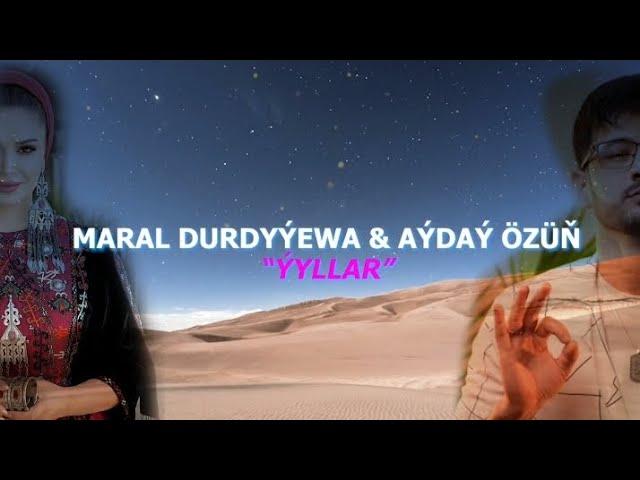 Aydayozin & Maral Durdyýewa - ýyllar  (hit video 2024)