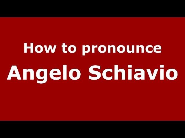 How to pronounce Angelo Schiavio (Italian/Italy)  - PronounceNames.com