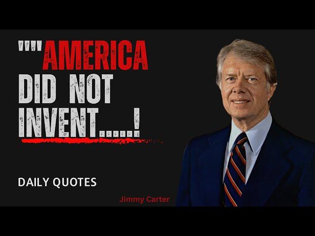 America did not invent.....! | Top 09 Jimmy Carter Quotes