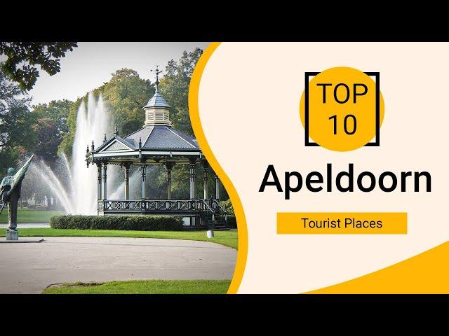 Top 10 Best Tourist Places to Visit in Apeldoorn | Netherlands - English