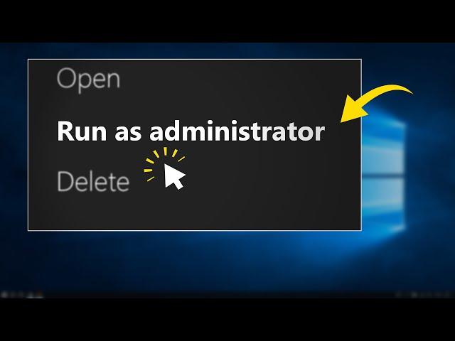 4 Ways to Run Apps as Administrator on Windows 10