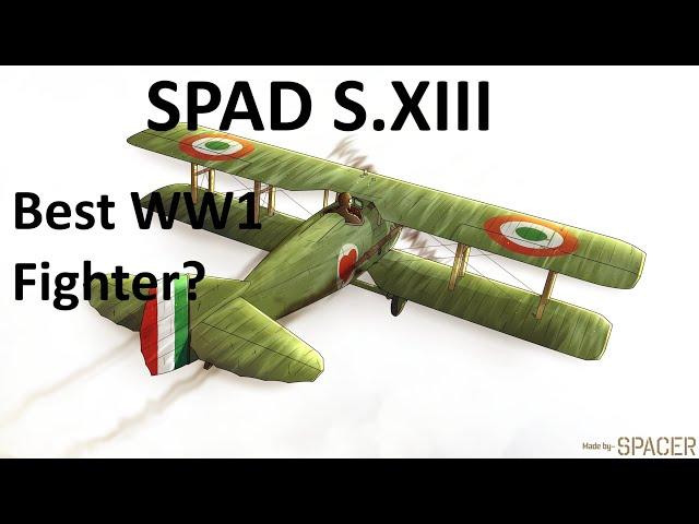 SPAD S. XIII Best French Fighter Of WW1.