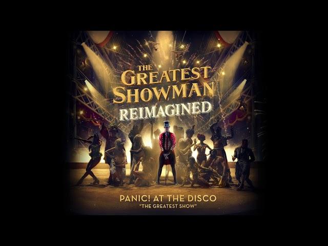 Panic! At The Disco - The Greatest Show (from The Greatest Showman: Reimagined) [Official Audio]