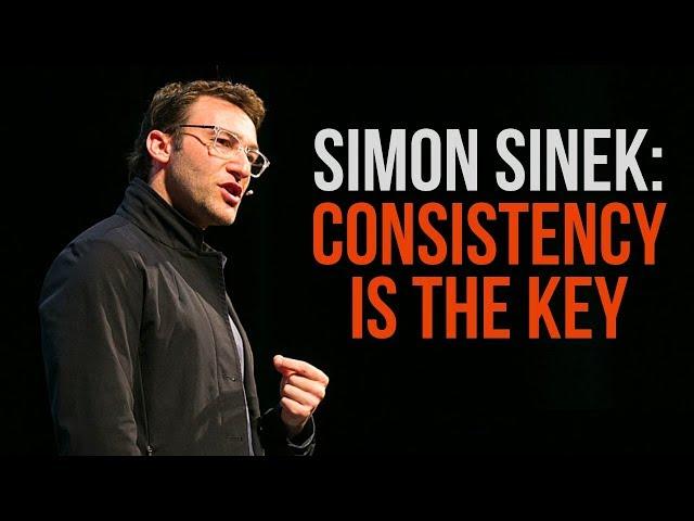 Consistency is the Key - Simon Sinek | Little Inspirations