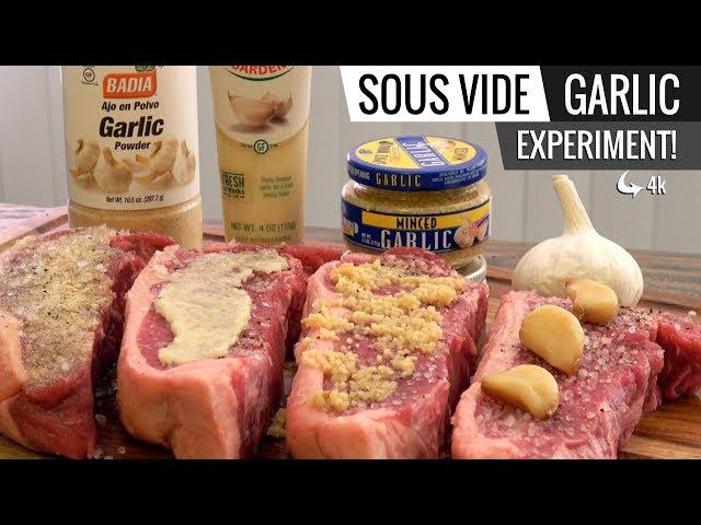 Sous Vide GARLIC EXPERIMENT! What's the best way to use GARLIC with your steak!