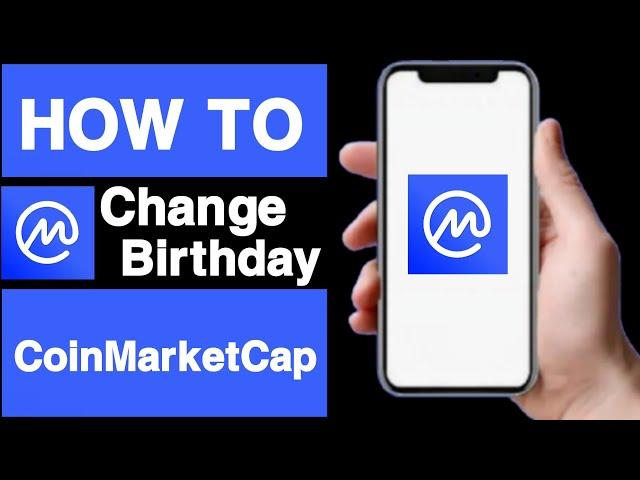 How to change birthday on coinmarketcap account||Change birthday on coinmarketcap account