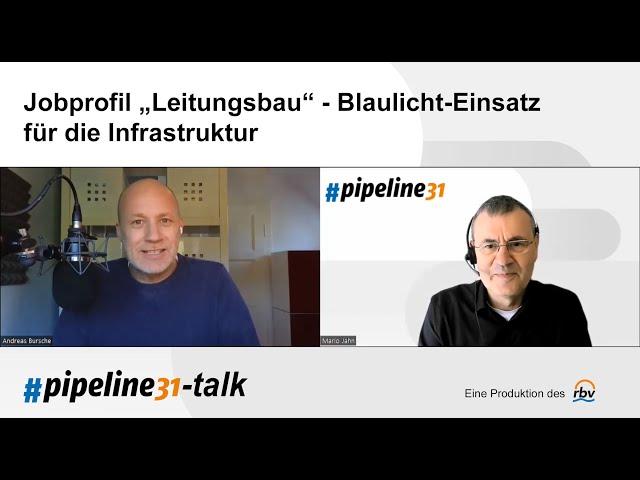 #pipeline31-talk: Jobprofil "Leitungsbau" - Blaulicht-Einsatz für die Infrastruktur