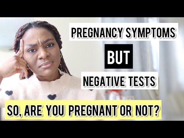 Feeling PREGNANT BUT NEGATIVE Test Results. Is This Normal?