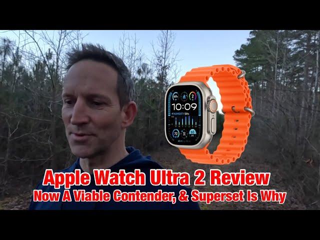 Apple Watch Ultra 2 Review: What I Like & Why It's Now Viable Solution (Bc Of Superset), & Vs Garmin