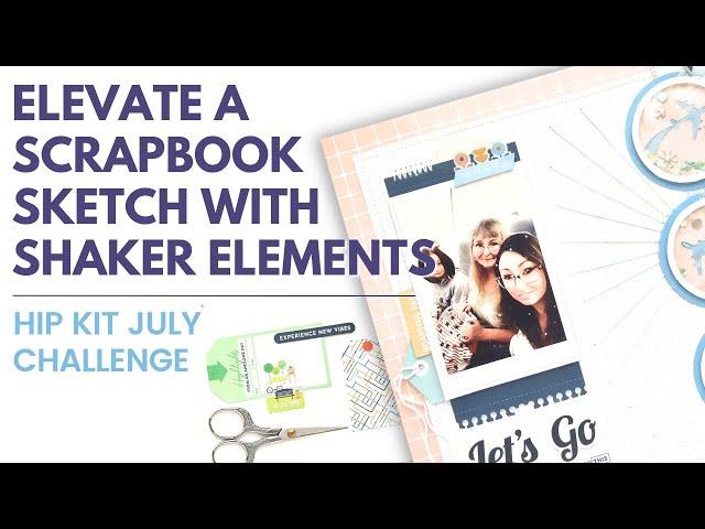 Elevate a Scrapbook Sketch with Shaker Elements | Vacation Layout