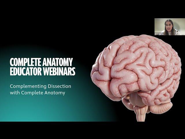 Complete Anatomy Educator Webinar: Complementing Dissection with Complete Anatomy