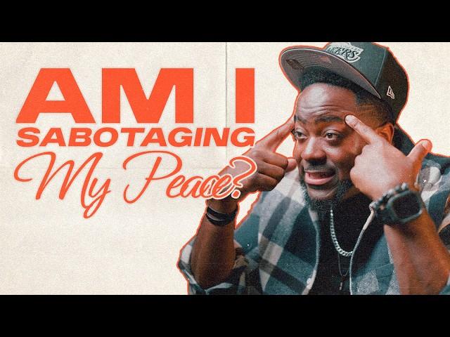 Am I Sabotaging My Peace? | Jerry Flowers