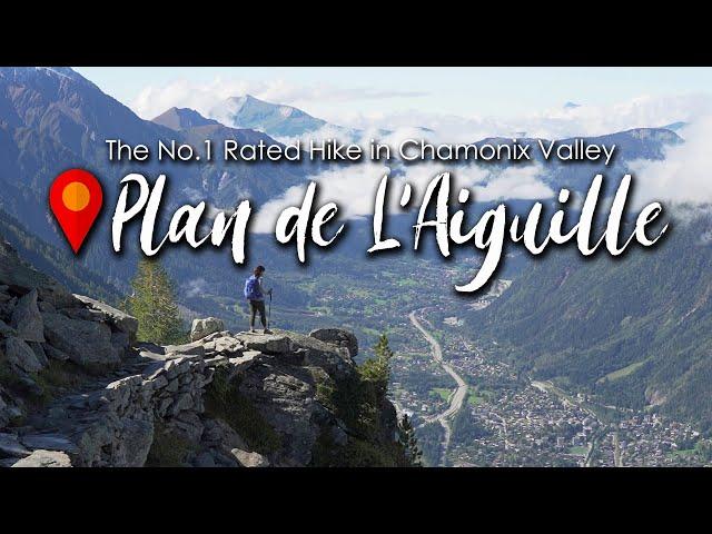 The No.1 Rated Hike in Chamonix Valley - Plan de L'Aiguille | France 2021