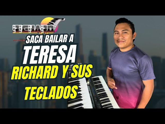 Saca a bailar a Teresa // Richard y sus teclados . En vivo