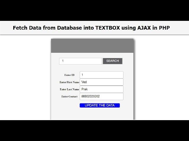 How to Fetch / Retrieve Data in Textbox from Database using AJAX in PHP - AJAX