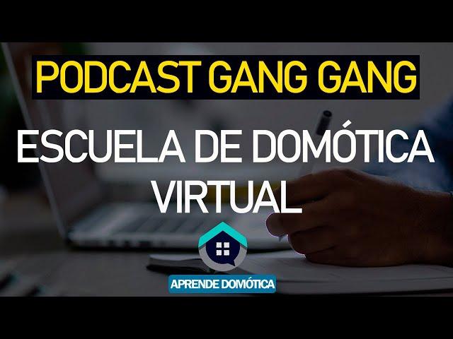 AVANCE DE LA ESCUELA DE DOMOTICA l PODCAST GANG GANG