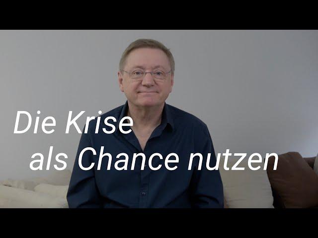 Die Krise als Chance nutzen