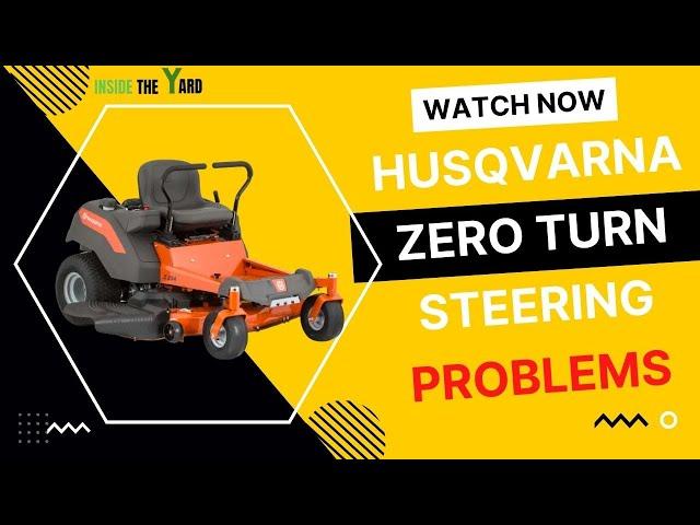 Husqvarna Zero Turn Steering Problems: Solve With Simple Steps