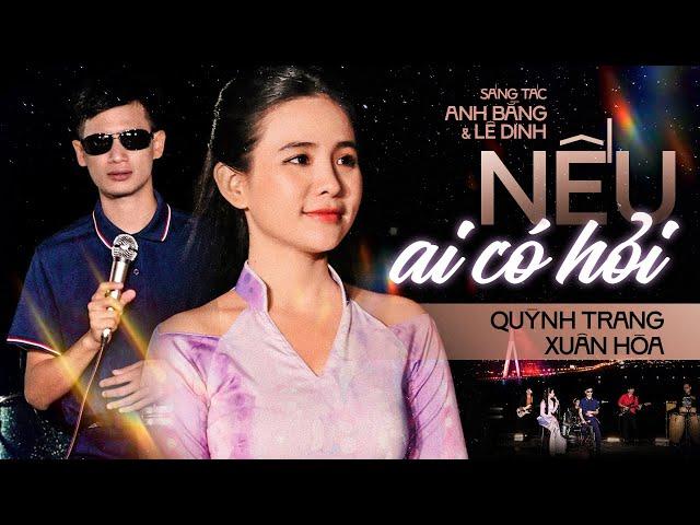 Song ca trữ tình NẾU AI CÓ HỎI - Quỳnh Trang & Xuân Hòa || Nếu ai có hỏi, bao giờ chúng mình đẹp đôi