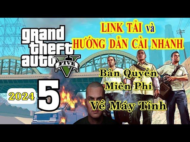 Hướng Dẫn Cách Tải GAT V Bản Quyền Miễn Phí 2024 - Cách Cài GTA 5 Grand Theft Auto V Về Máy Tính