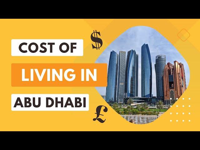 The Real Cost of Living in Abu Dhabi - How Much Do You Really Need ?