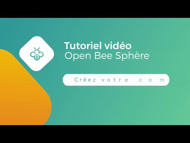 Open Bee Starter - Tuto Sphère 1- Créez votre compte Open Bee Sphere