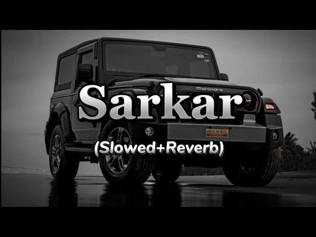 Sarkar [ Slowed And Reverb ] Jaura Phagwara | #sarkar #slowedandreverb  #lofisong #gymsong