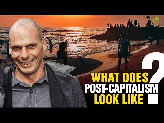 What Does Post-Capitalism Look Like? | Yanis Varoufakis